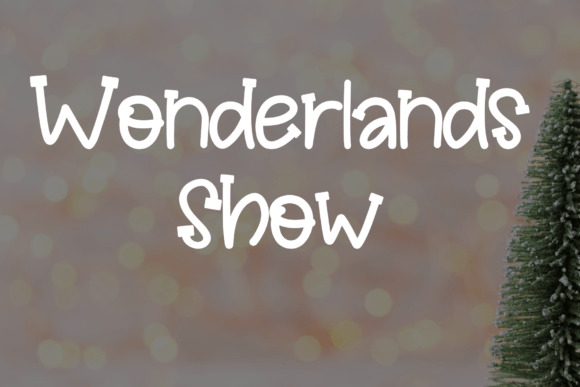 Wonderlands Show: A Friendly Handwritten Font for Digital Brands